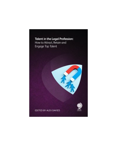 Talent in the Legal Profession: How to Attract, Retain and Engage Top Talent