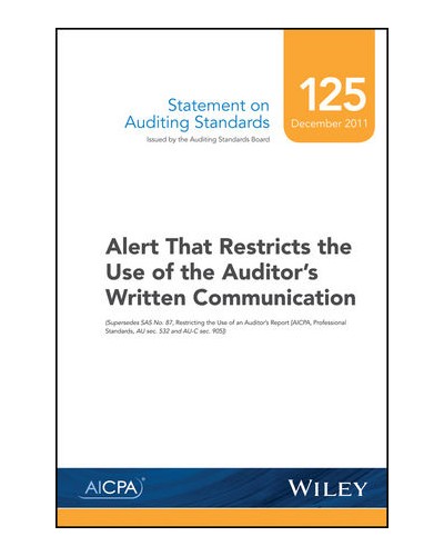 Statement on Auditing Standards, Number 125: Alert That Restricts the Use of the Auditor's Written Communication