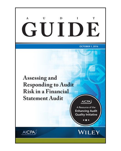 Assessing and Responding to Audit Risk in a Financial Statement Audit, October 2016