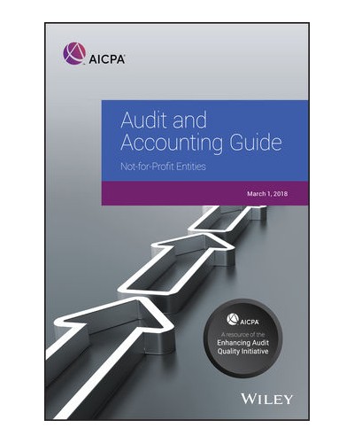 Audit and Accounting Guide: Not-for-Profit Entities, 2018
