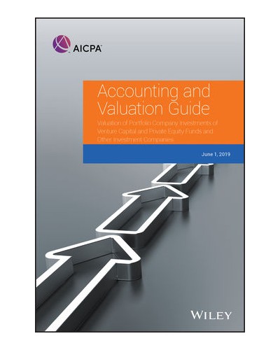 Accounting and Valuation Guide: Valuation of Portfolio Company Investments of Venture Capital and Private Equity Funds and Other Investment Companies