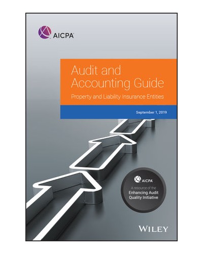 Audit and Accounting Guide: Property and Liability Insurance Entities 2019