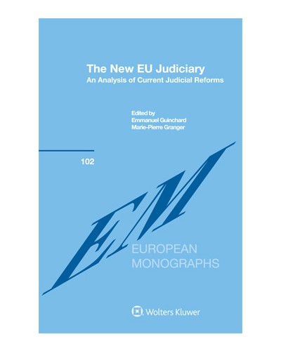 The New EU Judiciary. An Analysis of Current Judicial Reforms