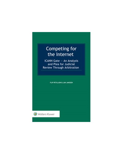 Competing for the Internet: ICANN Gate: An Analysis and Plea for Judicial Review Through Arbitration