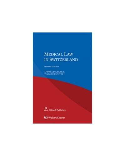 Medical Law in Switzerland, 2nd Edition