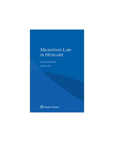 Migration Law in Hungary, 2nd Edition