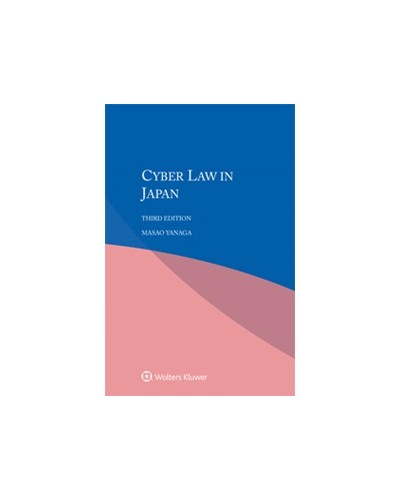 Cyber Law in Japan, 3rd Edition