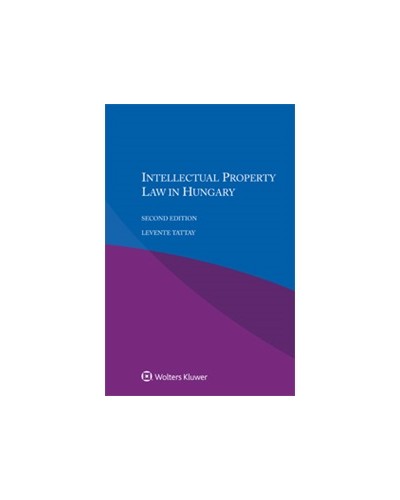 Intellectual Property Law in Hungary, 2nd Edition