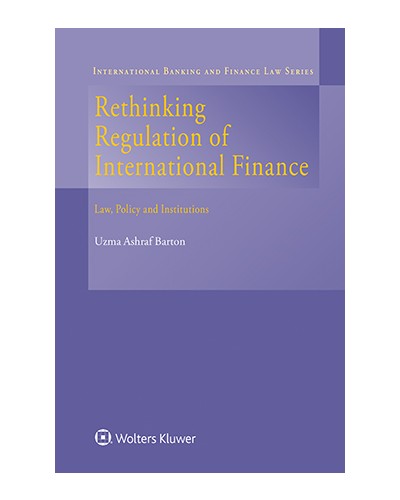 Rethinking Regulation of International Finance: Law, Policy and Institutions