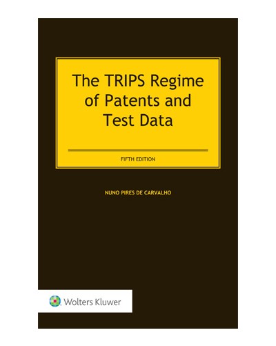 The TRIPS Regime of Patents and Test Data, 5th Edition