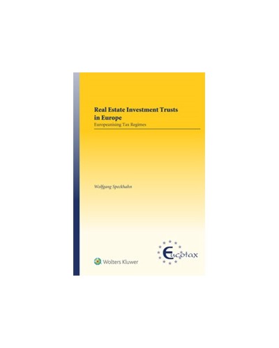 Real Estate Investment Trusts in Europe: Europeanising Tax Regimes