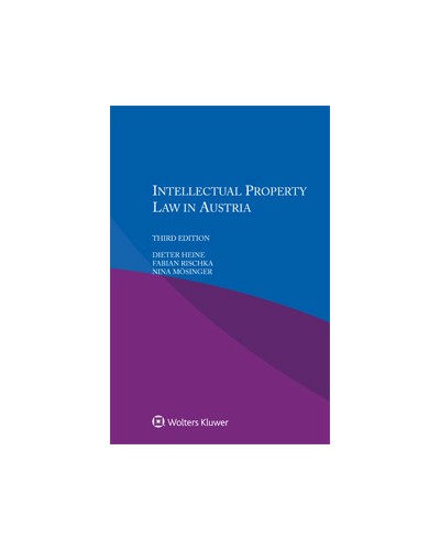 Intellectual Property Law in Austria, 3rd Edition