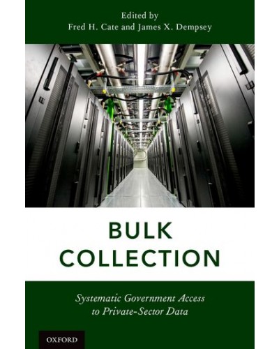 Bulk Collection: Systematic Government Access to Private-Sector Data