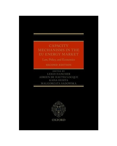 Capacity Mechanisms in EU Energy Markets: Law, Policy, and Economics, 2nd Edition