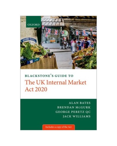 Blackstone's Guide to the UK Internal Market Act 2020