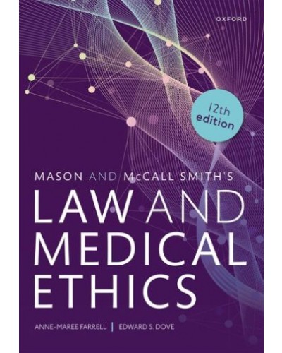 Mason & McCall Smith's Law and Medical Ethics, 12th Edition