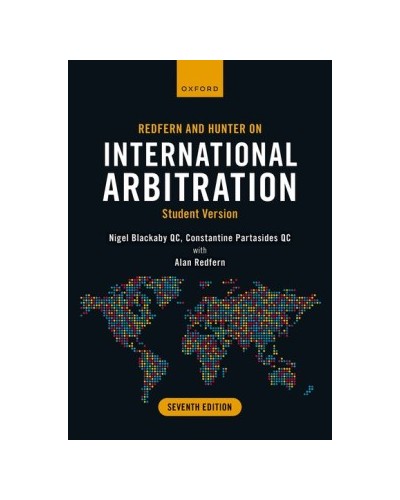 Redfern & Hunter on International Arbitration, 7th Edition (Student Version)