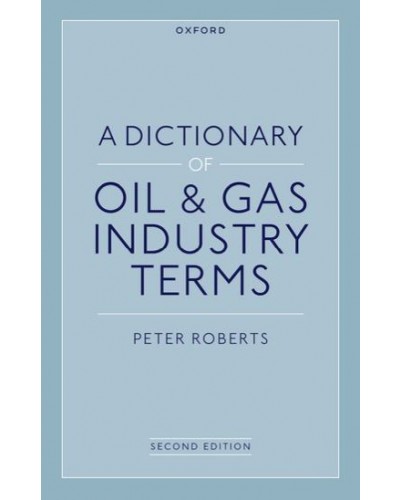 A Dictionary of Oil and Gas Industry Terms, 2nd Edition