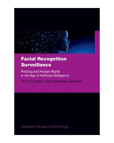 Facial Recognition Surveillance: Policing and Human Rights in the Age of Artificial Intelligence
