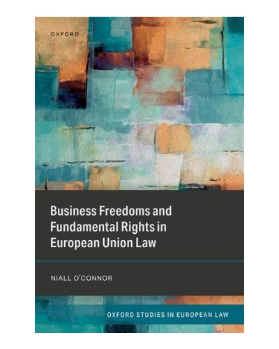Business Freedoms and Fundamental Rights in European Union Law