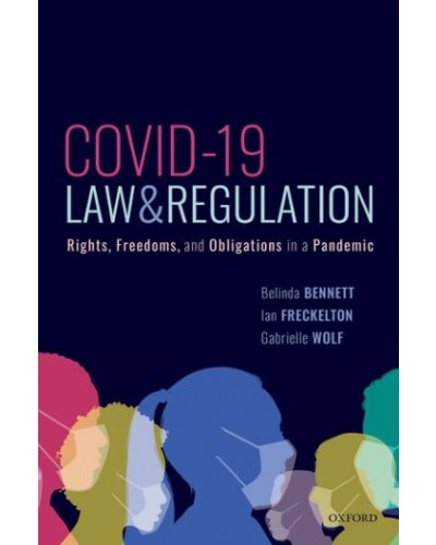 COVID-19, Law, and Regulation: Rights, Freedoms, and Obligations in a Pandemic