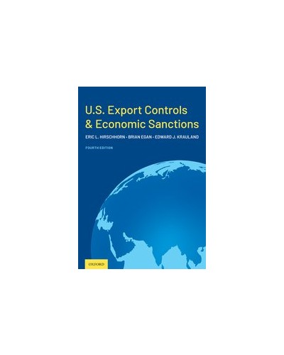 U.S. Export Controls and Economic Sanctions, 4th Edition