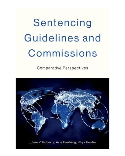 Sentencing Guidelines and Commissions: Comparative Perspectives