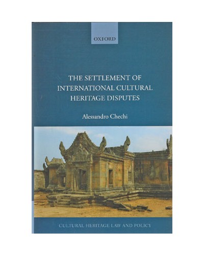 The Settlement of International Cultural Heritage Disputes