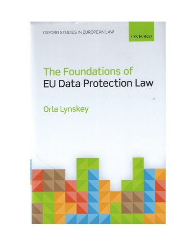 The Foundations of EU Data Protection Law