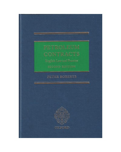 Petroleum Contracts: English Law and Practice, 2nd Edition