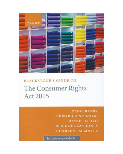 Blackstone's Guide to the Consumer Rights Act 2015