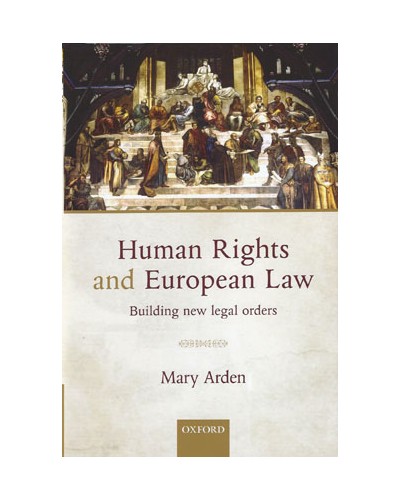 Human Rights and European Law: Building New Legal Orders
