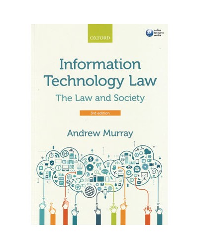 Information Technology Law: The Law and Society, 3nd Edition