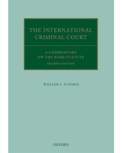The International Criminal Court: A Commentary on the Rome Statute, 2nd Edition