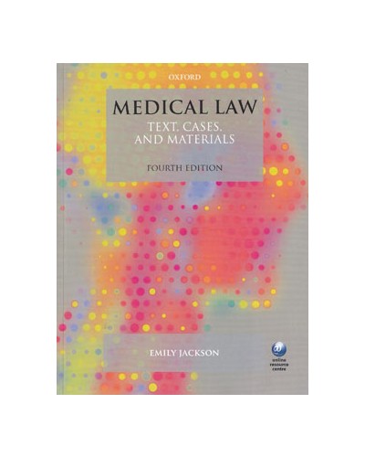 Medical Law: Text, Cases and Materials 4th Edition