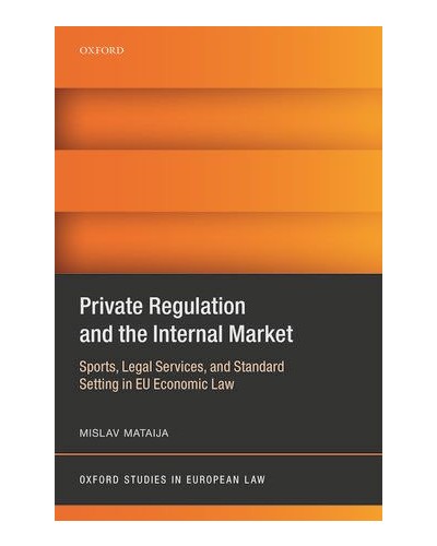 Private Regulation and the Internal Market: Sports, Legal Services, and Standard Setting in EU Economic Law