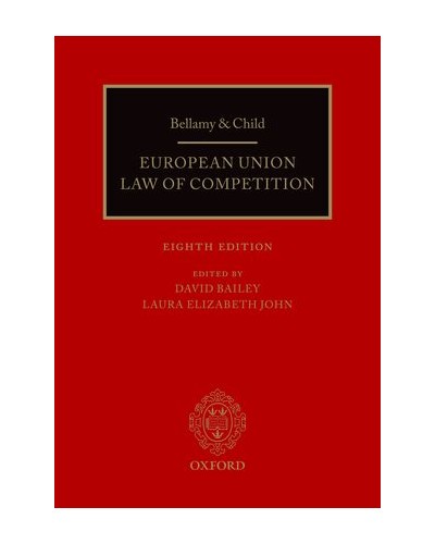 Bellamy & Child: European Union Law of Competition, 8th Edition