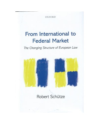 From International to Federal Market: The Changing Structure of European Law