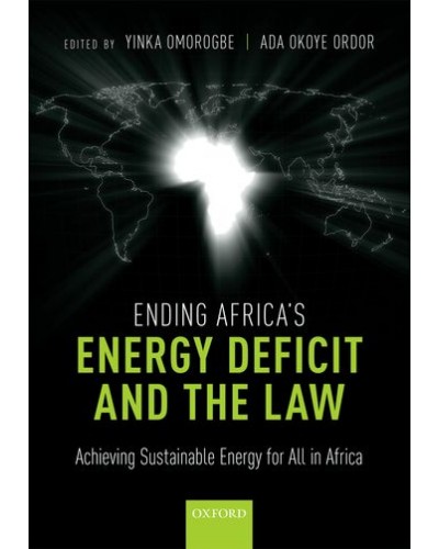 Ending Africa's Energy Deficit and the Law: Achieving Sustainable Energy for All in Africa
