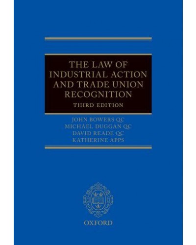 Law of Industrial Action and Trade Union Recognition, 3rd Edition