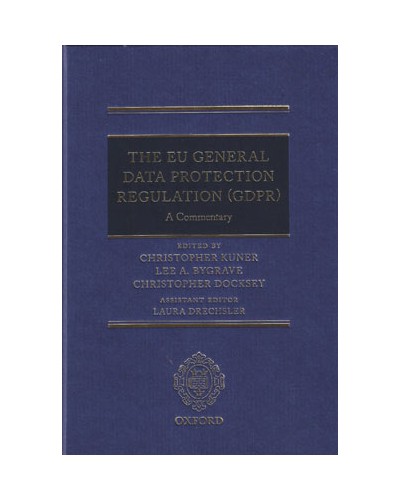 The EU General Data Protection Regulation (GDPR): A Commentary