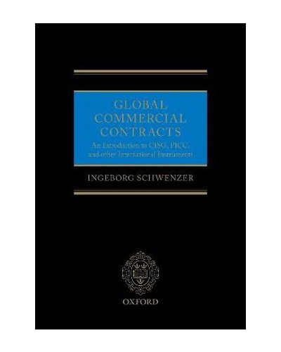 Global Commercial Contracts: An Introduction to CISG, PICC and other International Instruments