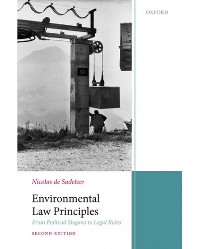 Environmental Principles: From Political Slogans to Legal Rules, 2nd Edition