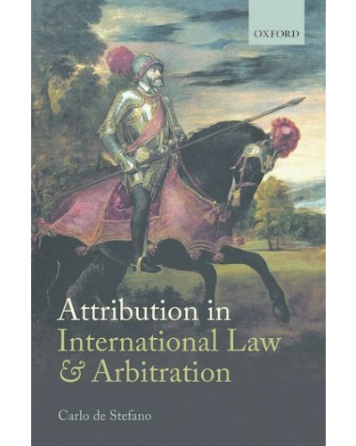 Attribution in International Law and Arbitration