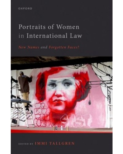 Portraits of Women in International Law: New Names and Forgotten Faces?