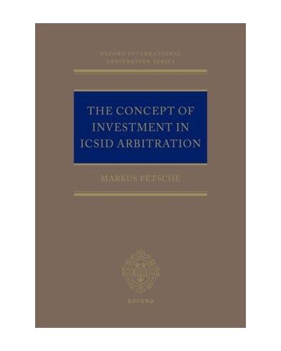 The Concept of Investment in ICSID Arbitration