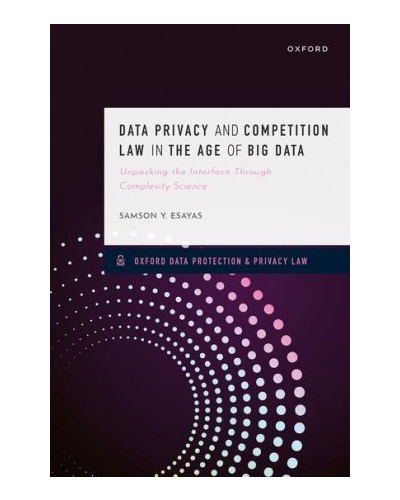 Data Privacy and Competition Law in the Age of Big Data: Unpacking the Interface Through Complexity Science