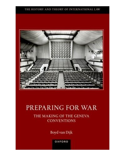 Preparing for War: The Making of the 1949 Geneva Conventions