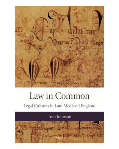 Law in Common: Legal Cultures in Late-Medieval England