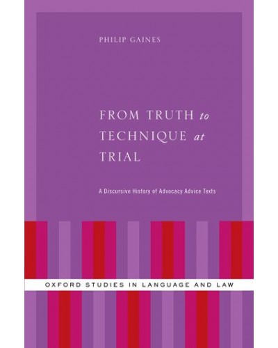 From Truth to Technique: A Discursive History of Metavalues in Trial Advocacy Advice Texts
